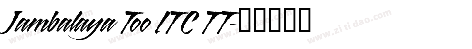 Jambalaya Too ITC TT字体转换